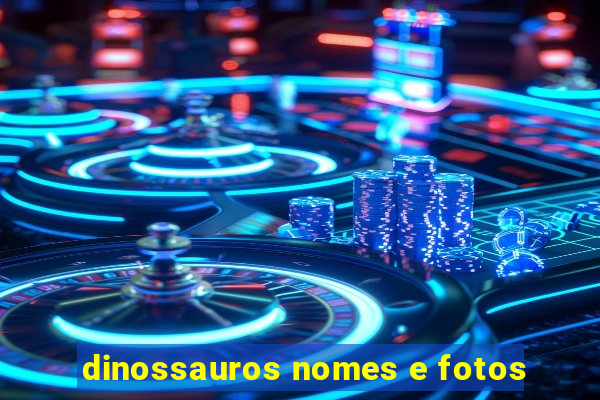 dinossauros nomes e fotos